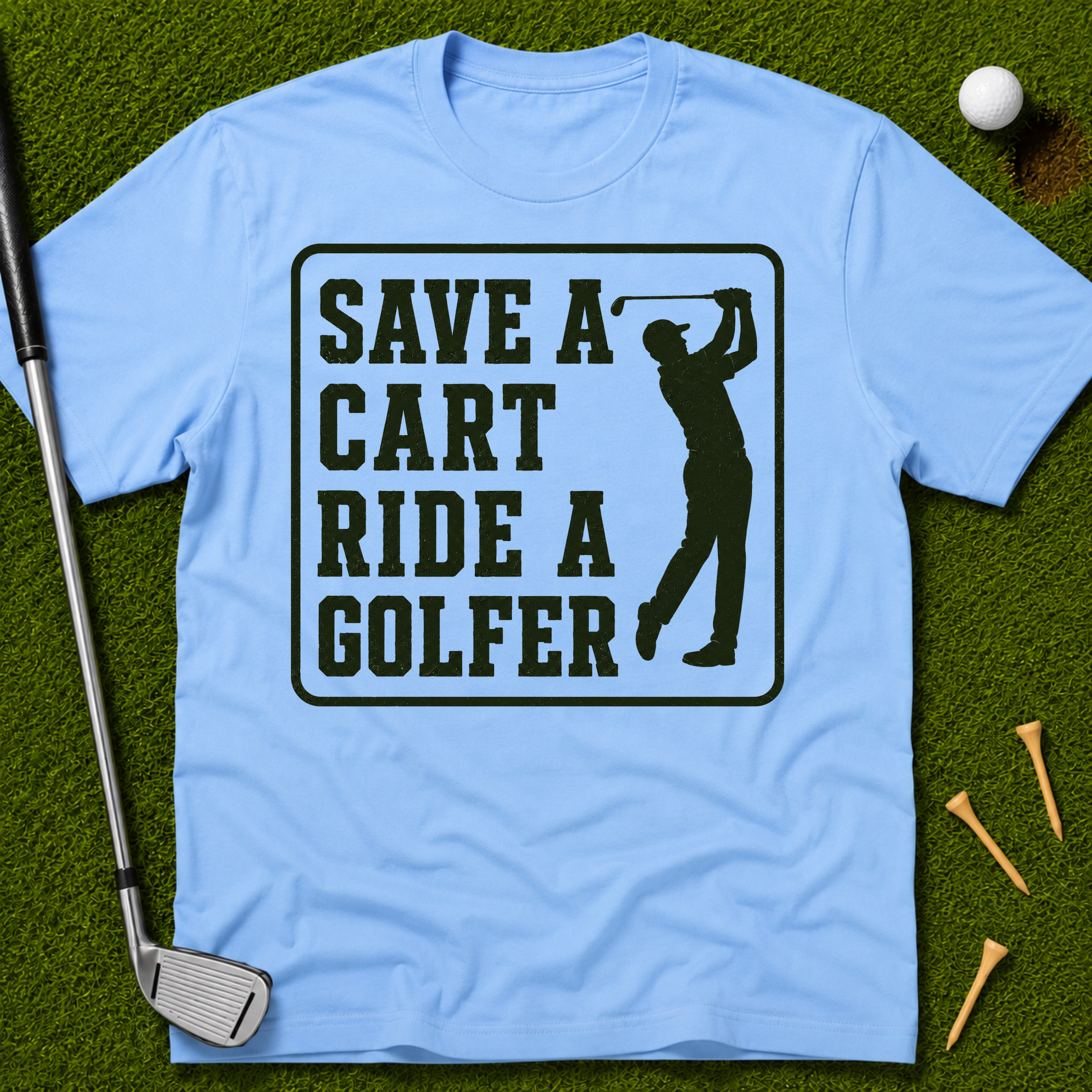 Save A Cart Ride A Golfer T-Shirt