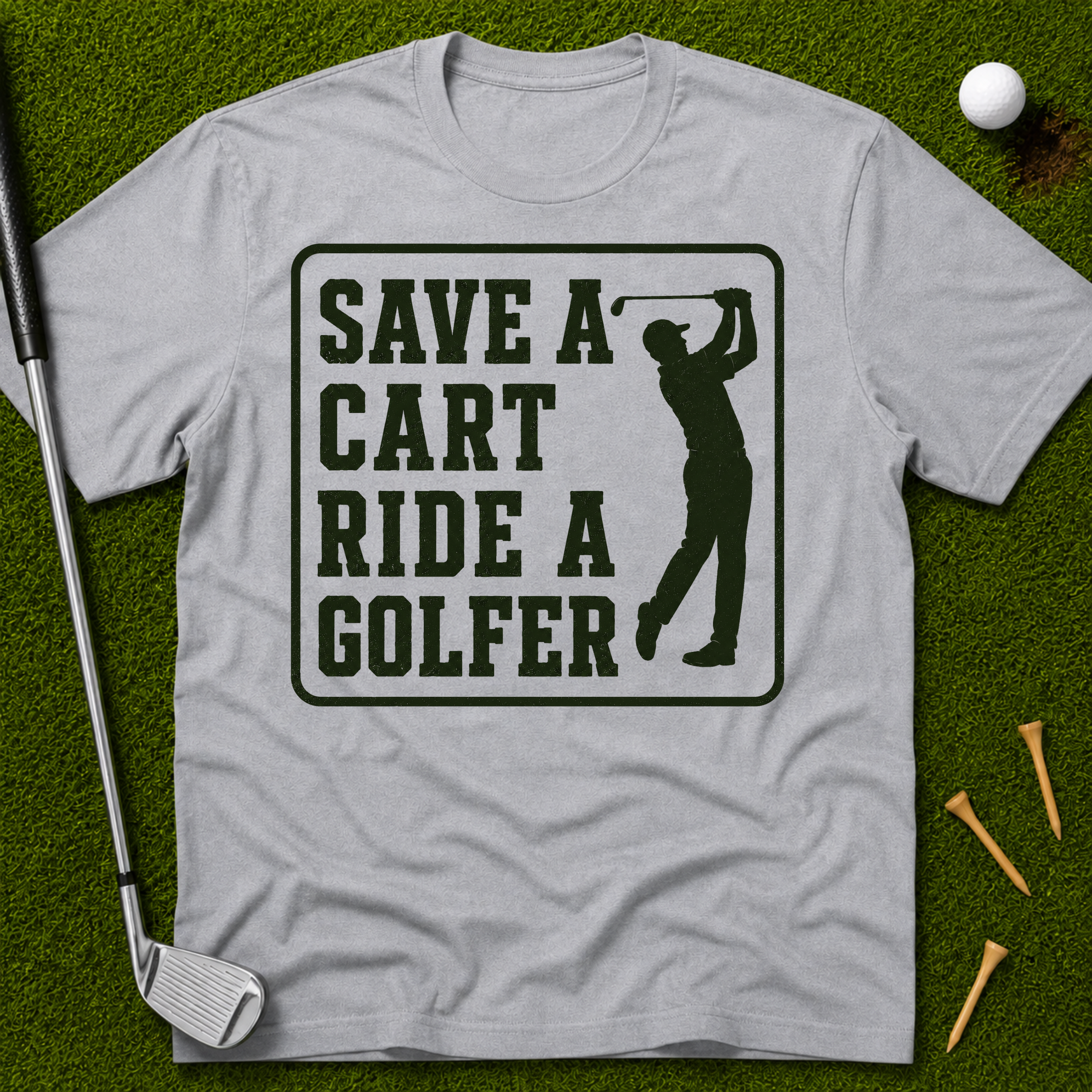 Save A Cart Ride A Golfer T-Shirt