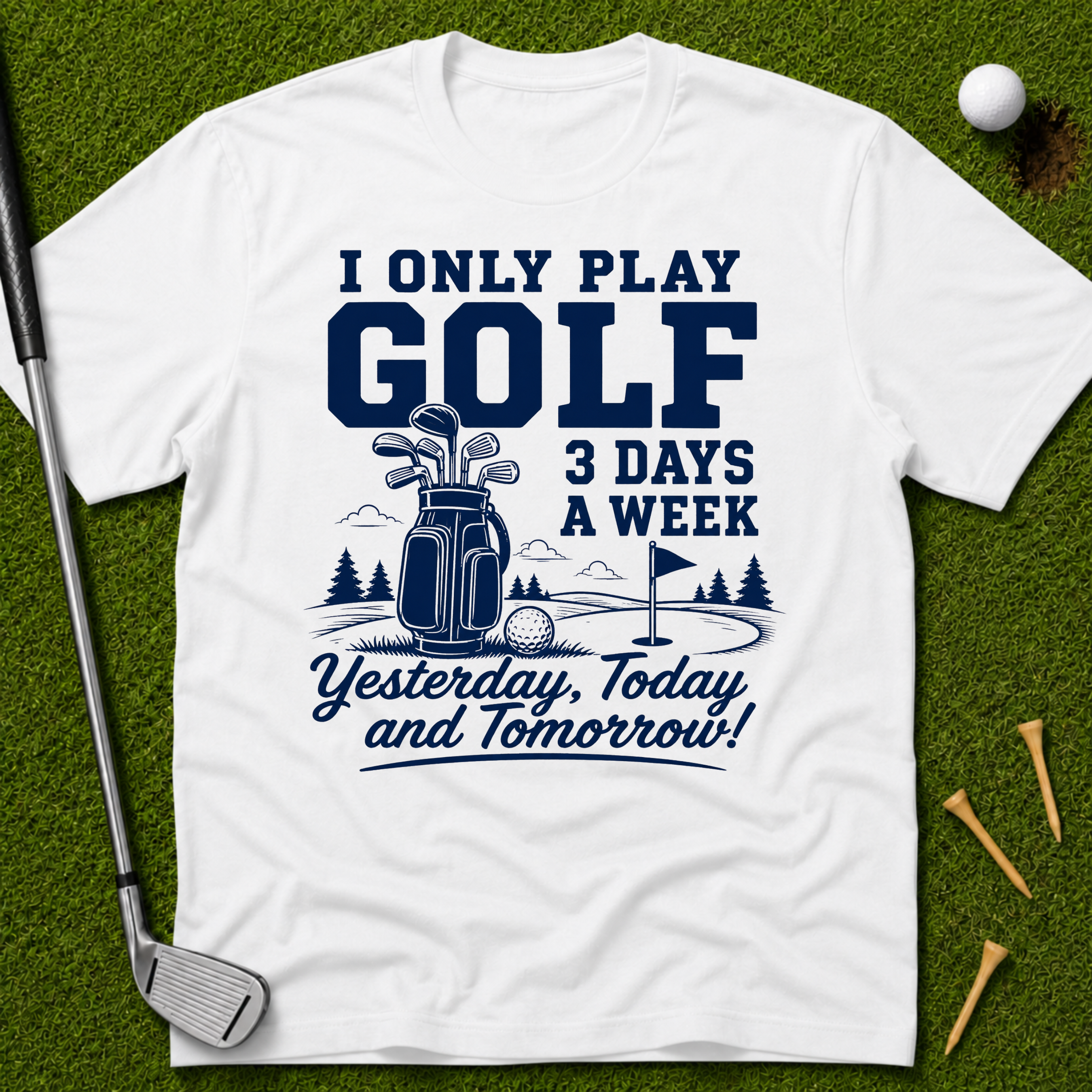 I Only Play Golf 3 Days A Week T-Shirt