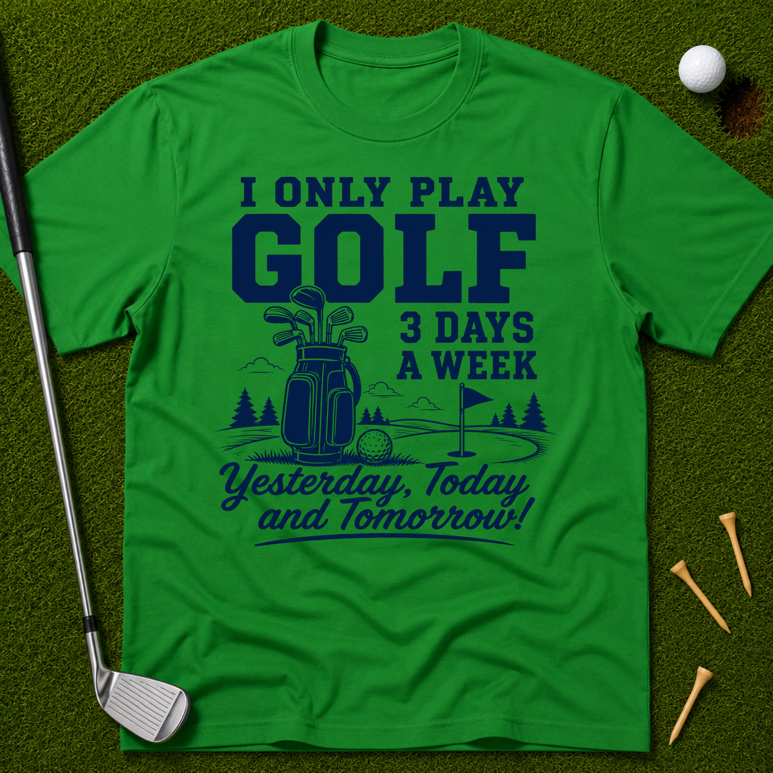 I Only Play Golf 3 Days A Week T-Shirt