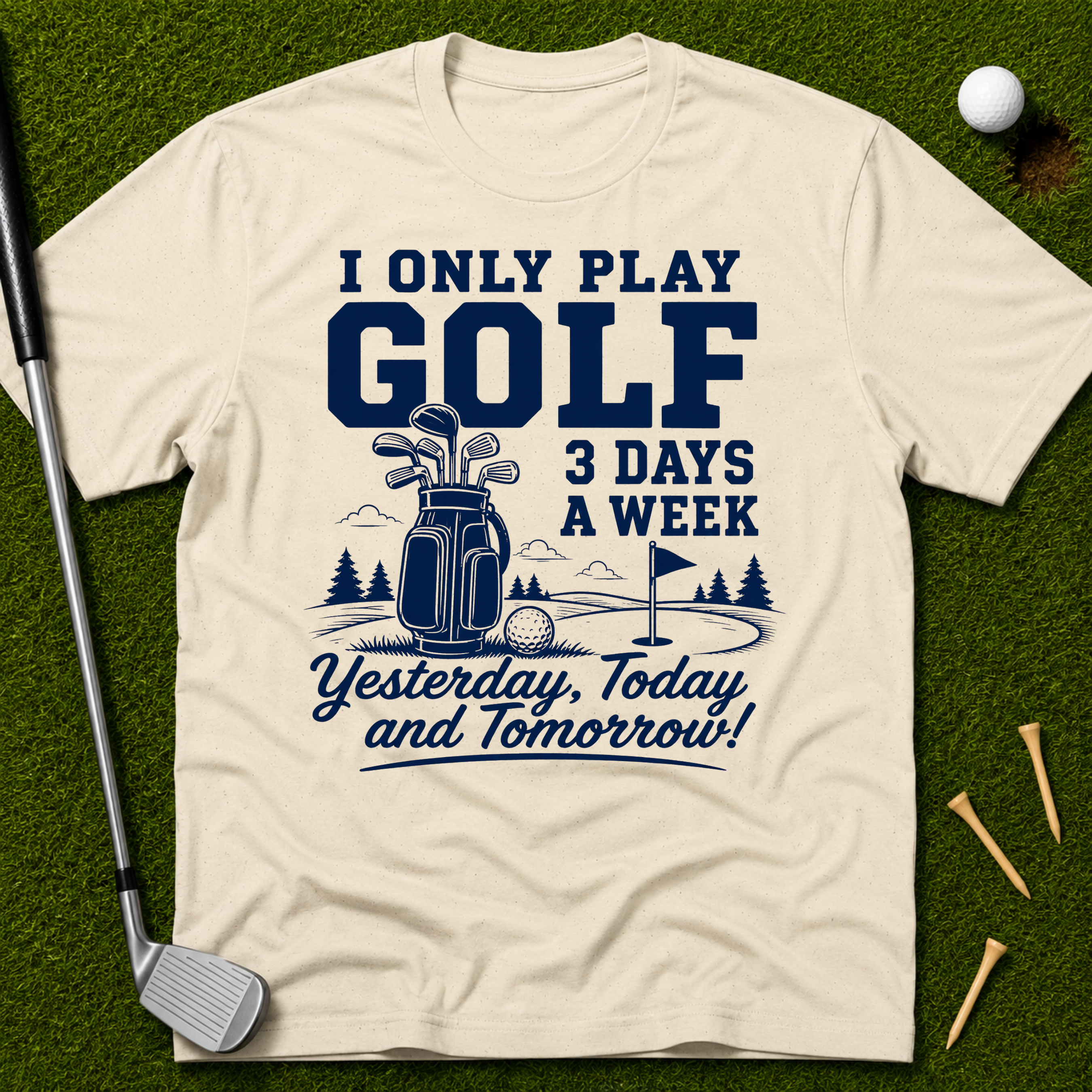I Only Play Golf 3 Days A Week T-Shirt