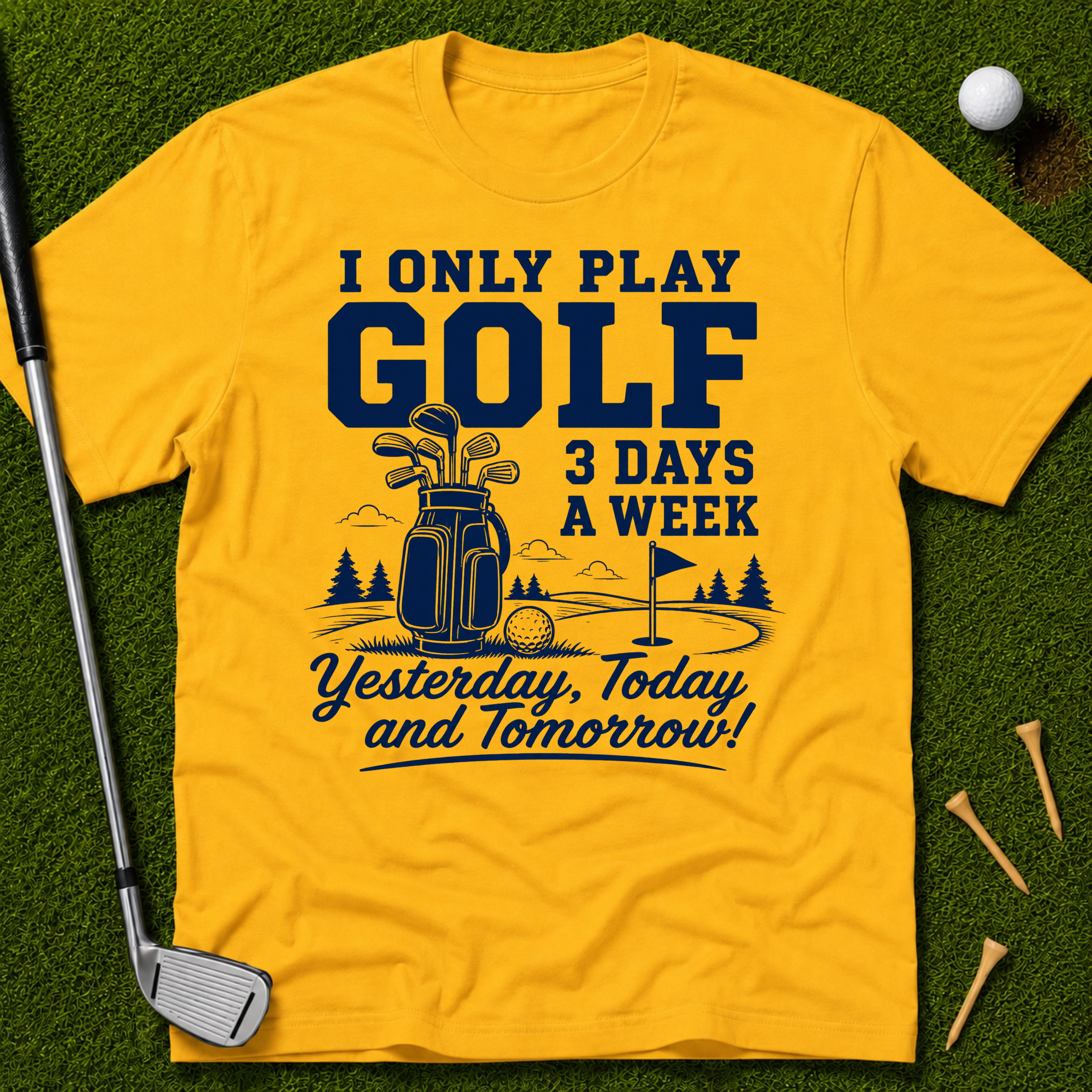 I Only Play Golf 3 Days A Week T-Shirt