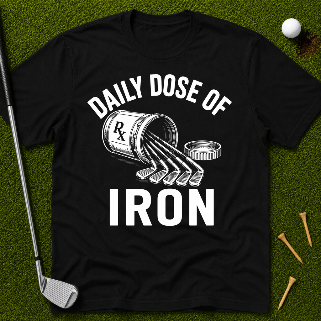 Daily Dose of Iron T-Shirt