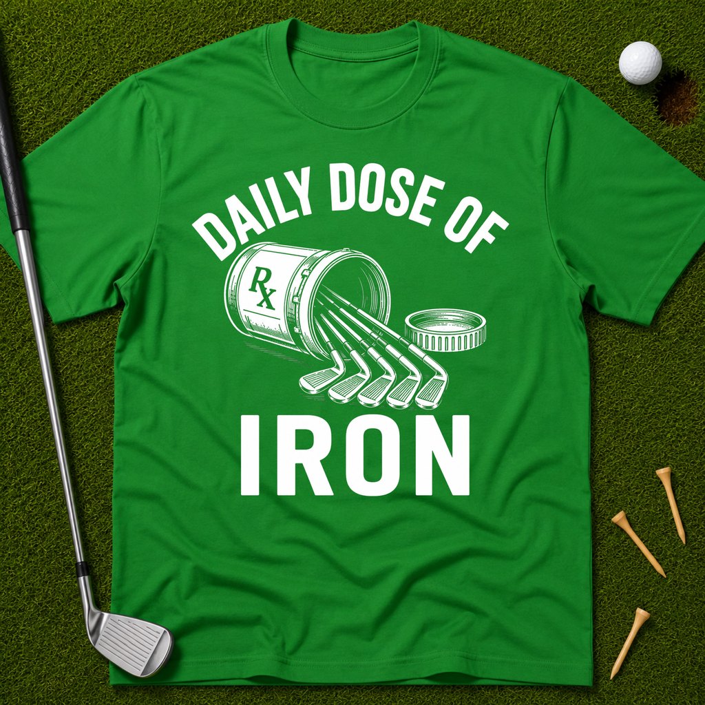 Daily Dose of Iron T-Shirt