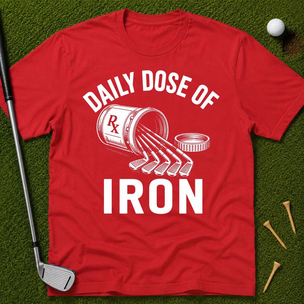 Daily Dose of Iron T-Shirt