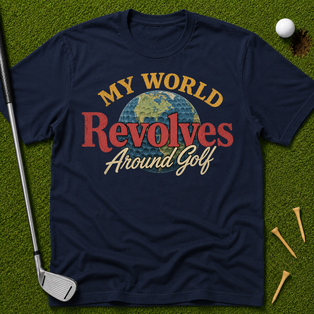 My World Revolves Around Golf T-Shirt