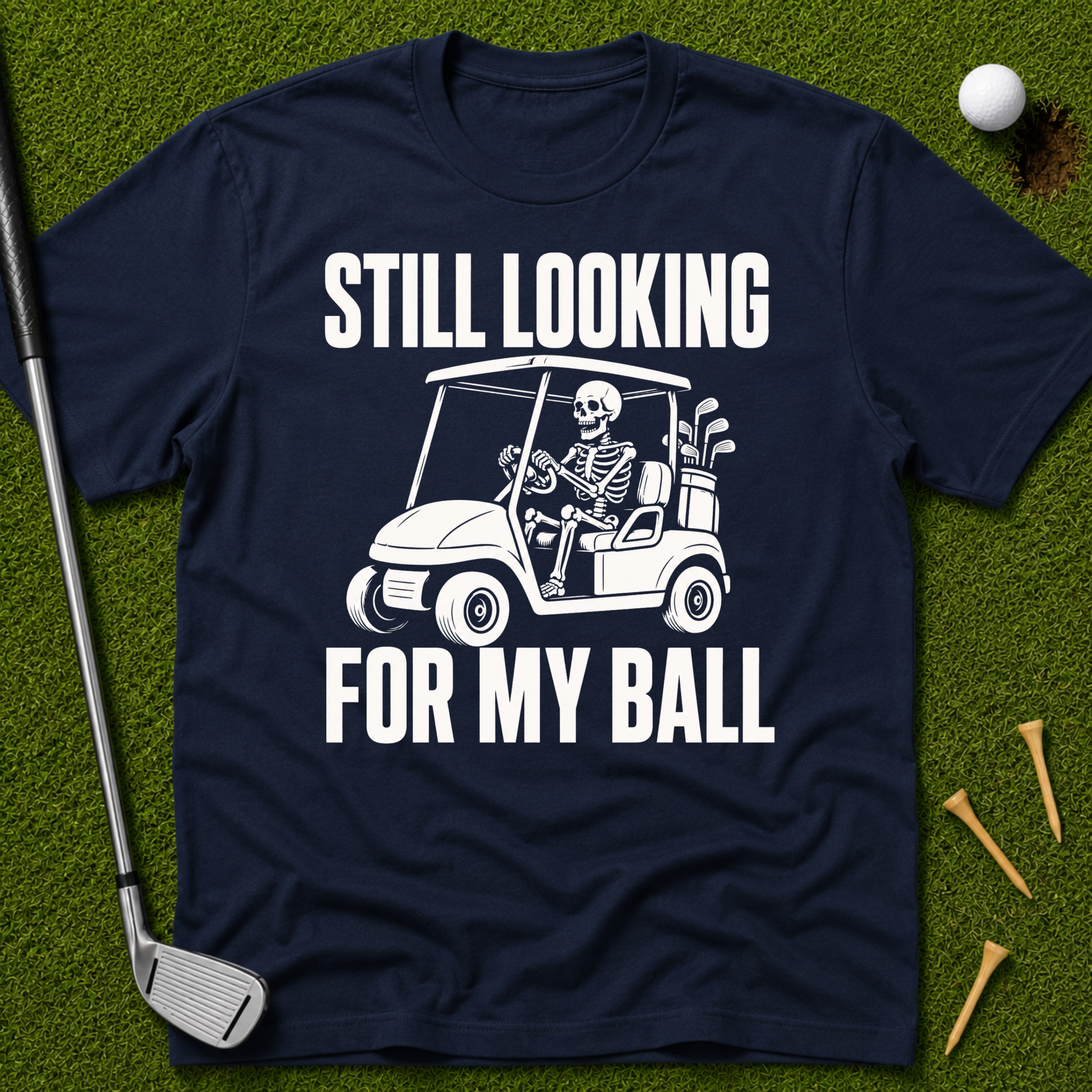 Still Looking For My Ball T-Shirt
