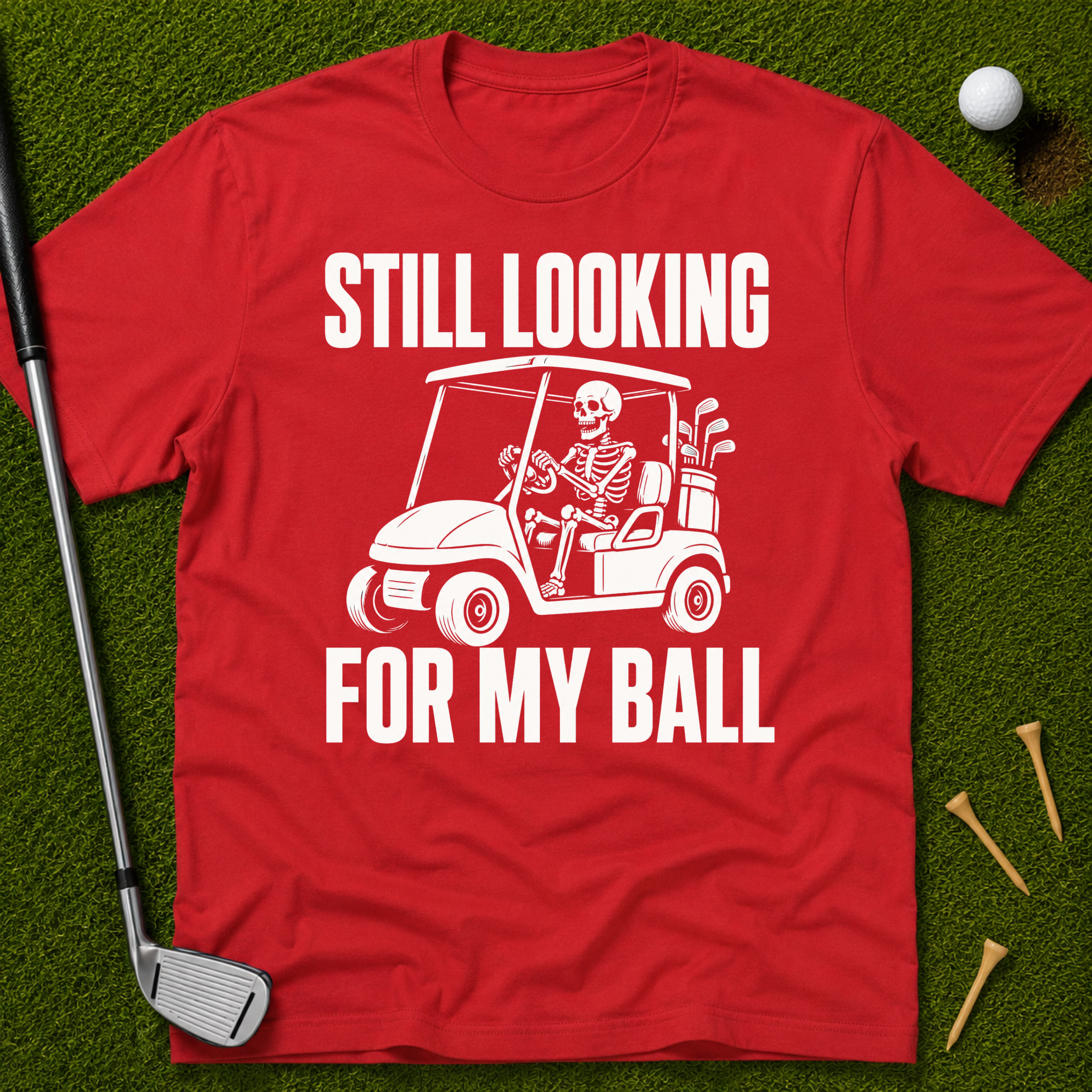 Still Looking For My Ball T-Shirt