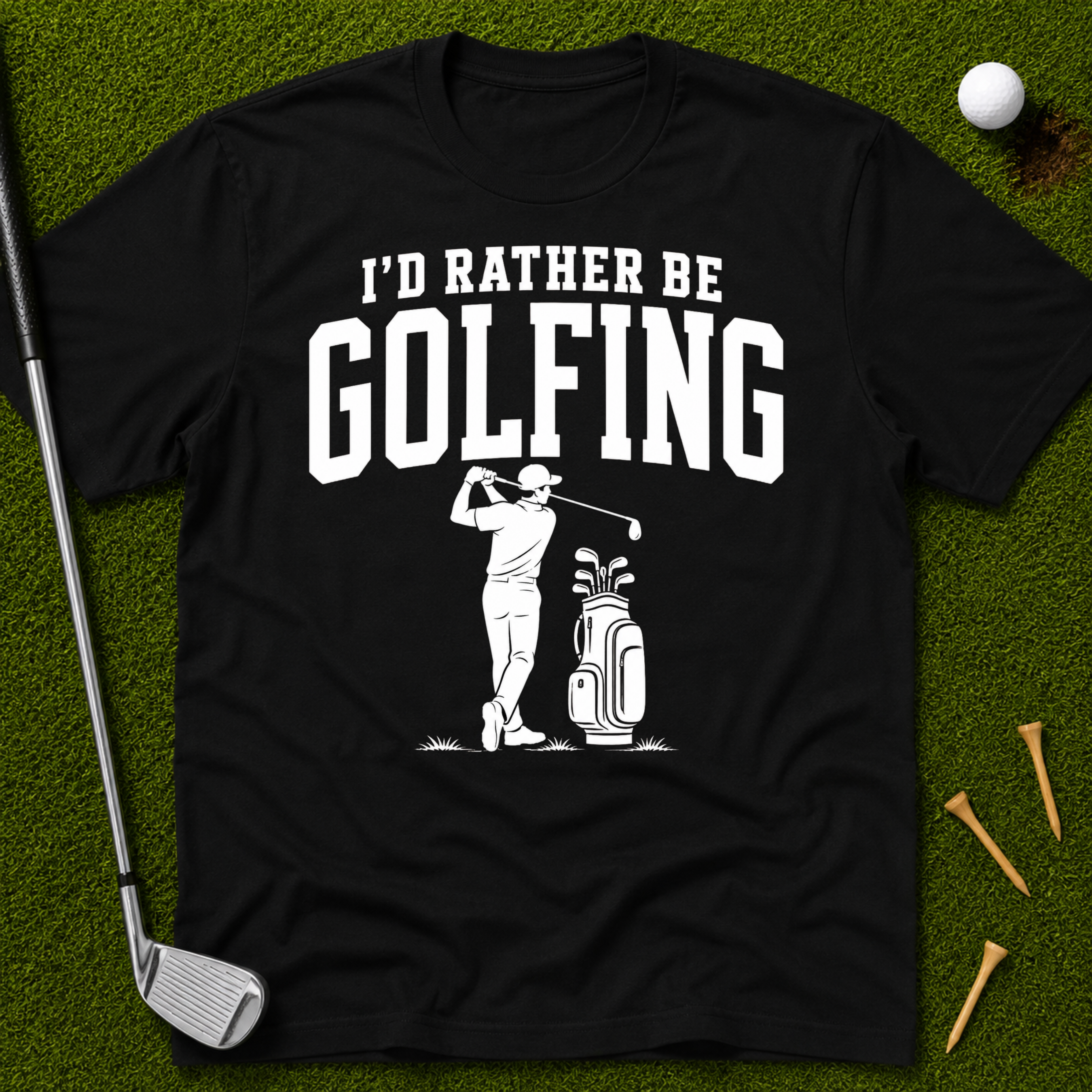 I'd Rather Be Golfing T-Shirt