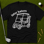 Later Haters T-Shirt