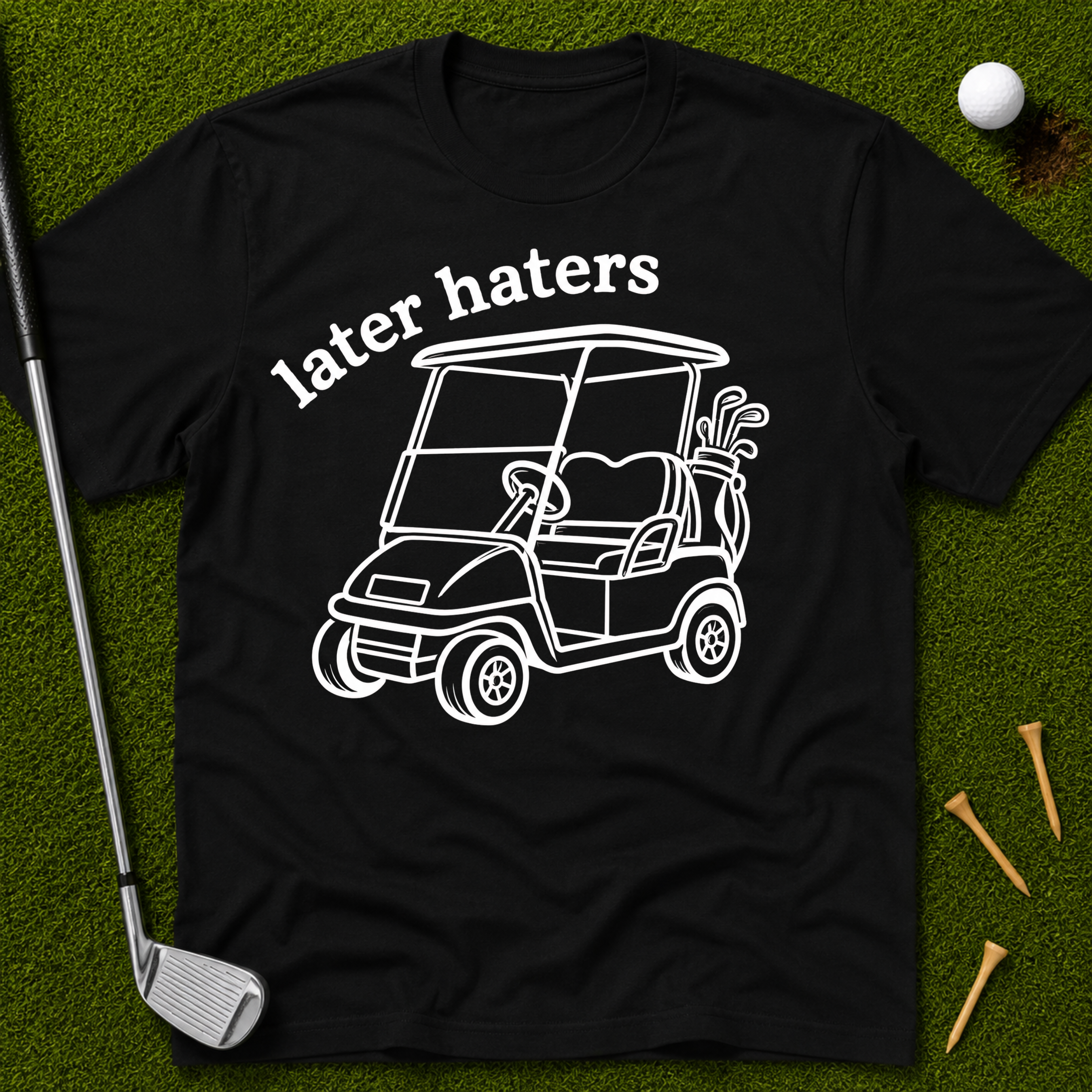 Later Haters T-Shirt