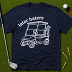 Later Haters T-Shirt