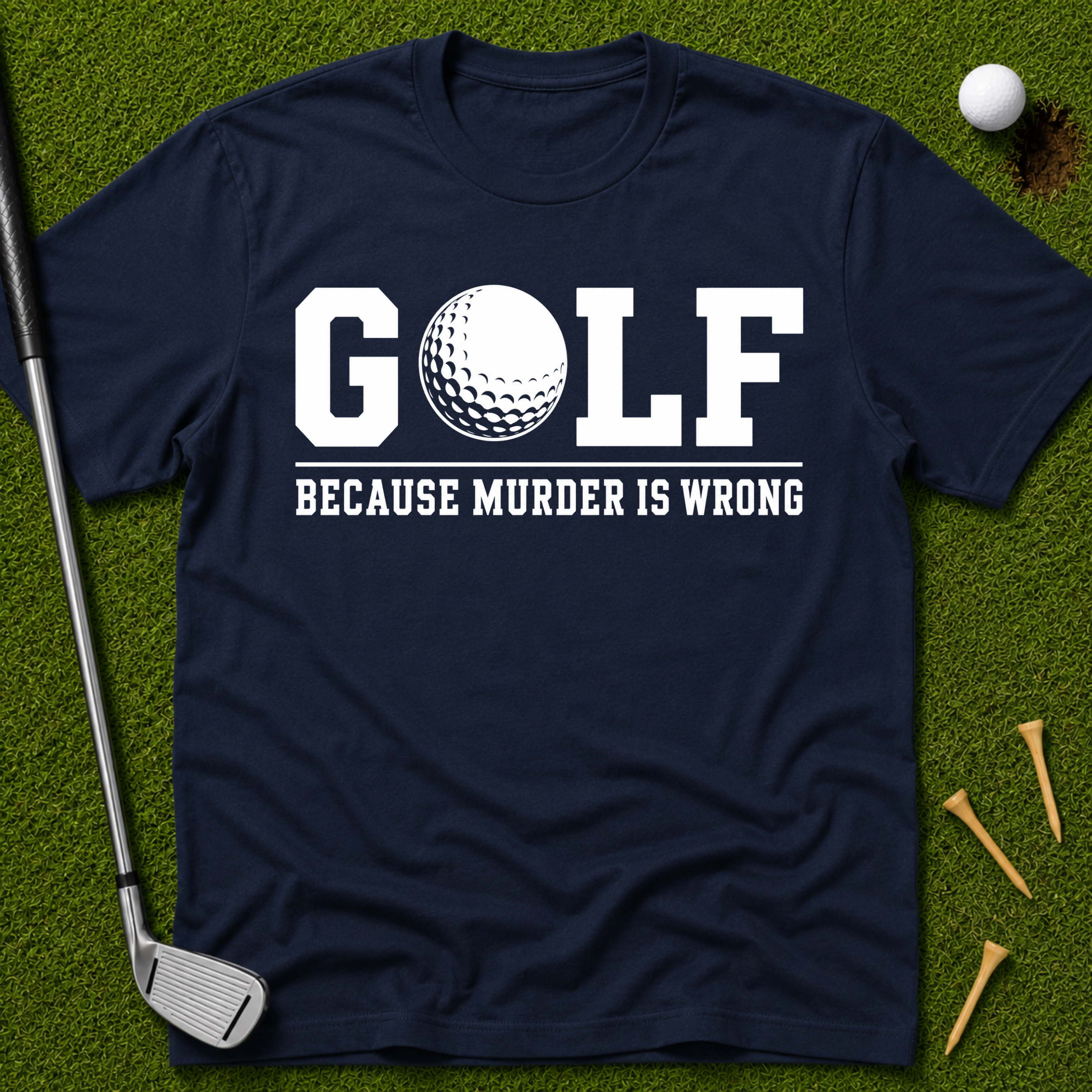 GOLF...Because Murder Is Wrong T-Shirt
