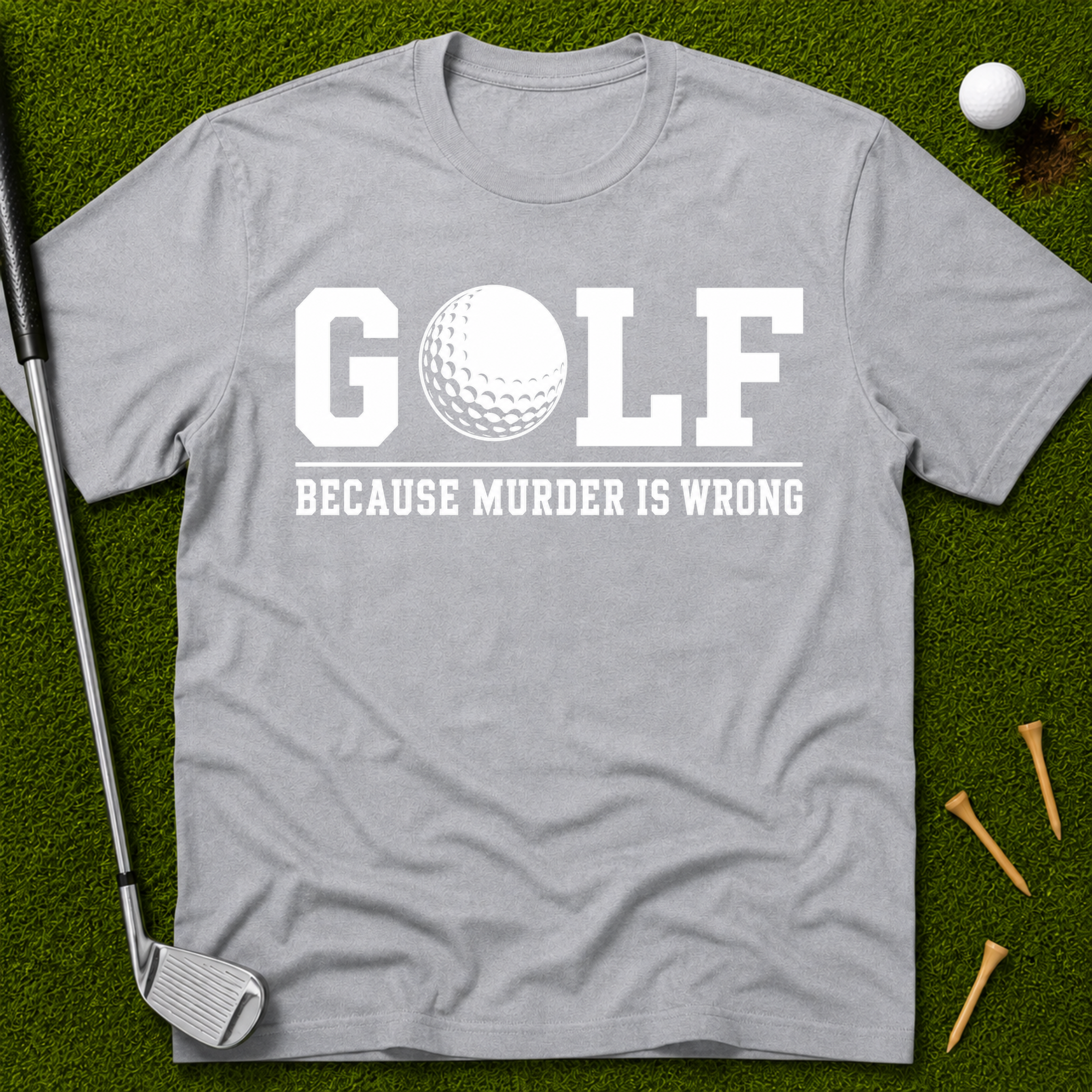 GOLF...Because Murder Is Wrong T-Shirt