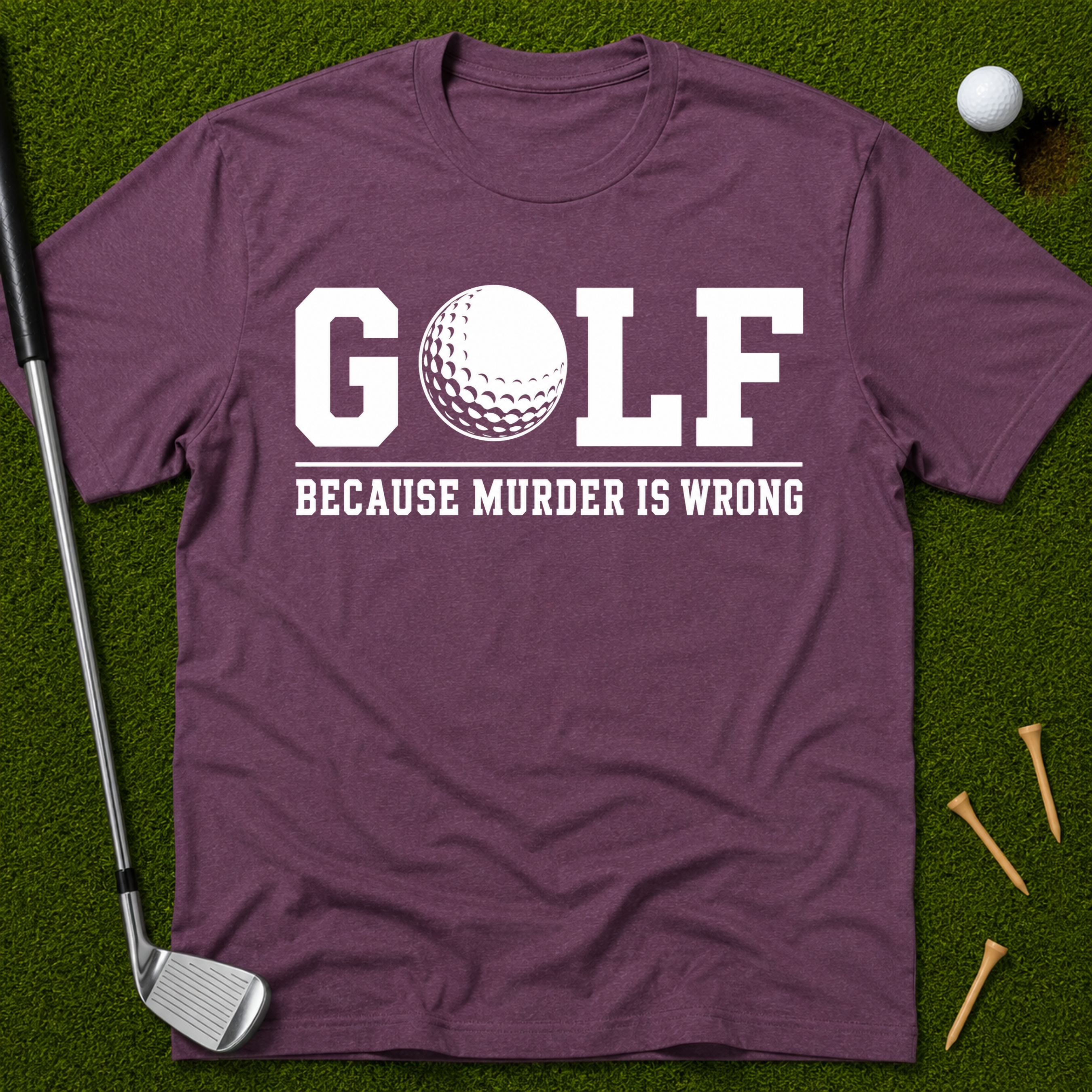 GOLF...Because Murder Is Wrong T-Shirt