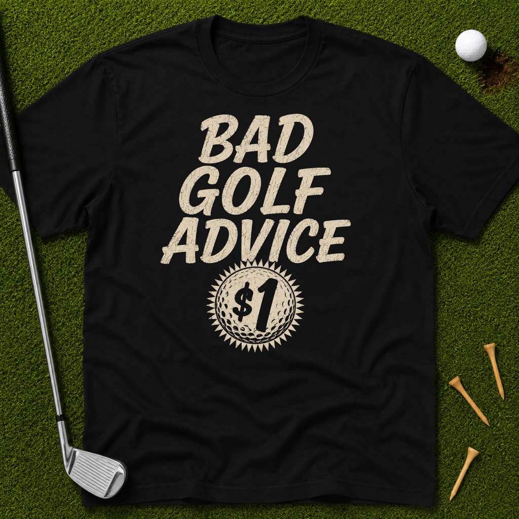 Bad Golf Advice For $1 T-Shirt