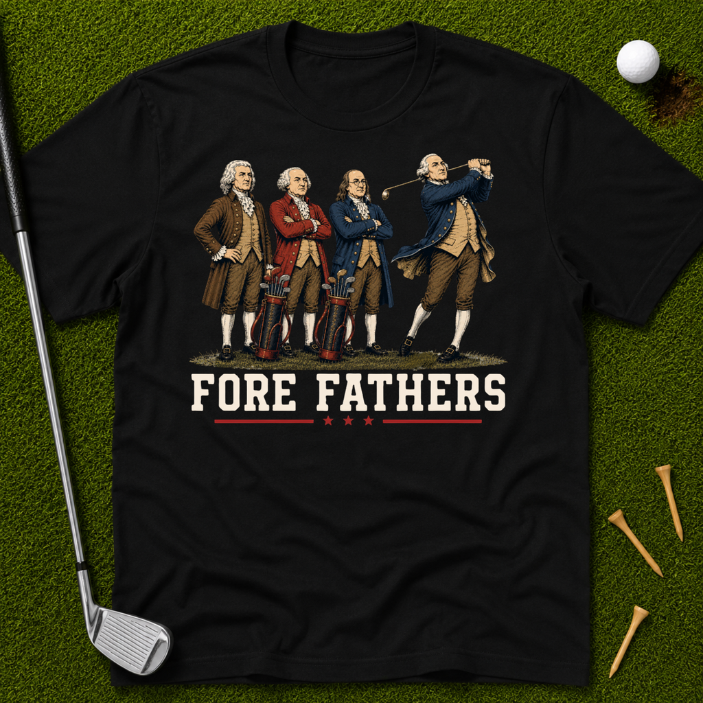 Fore Fathers T-Shirt