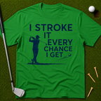 I Stroke It Every Chance I Get T-Shirt