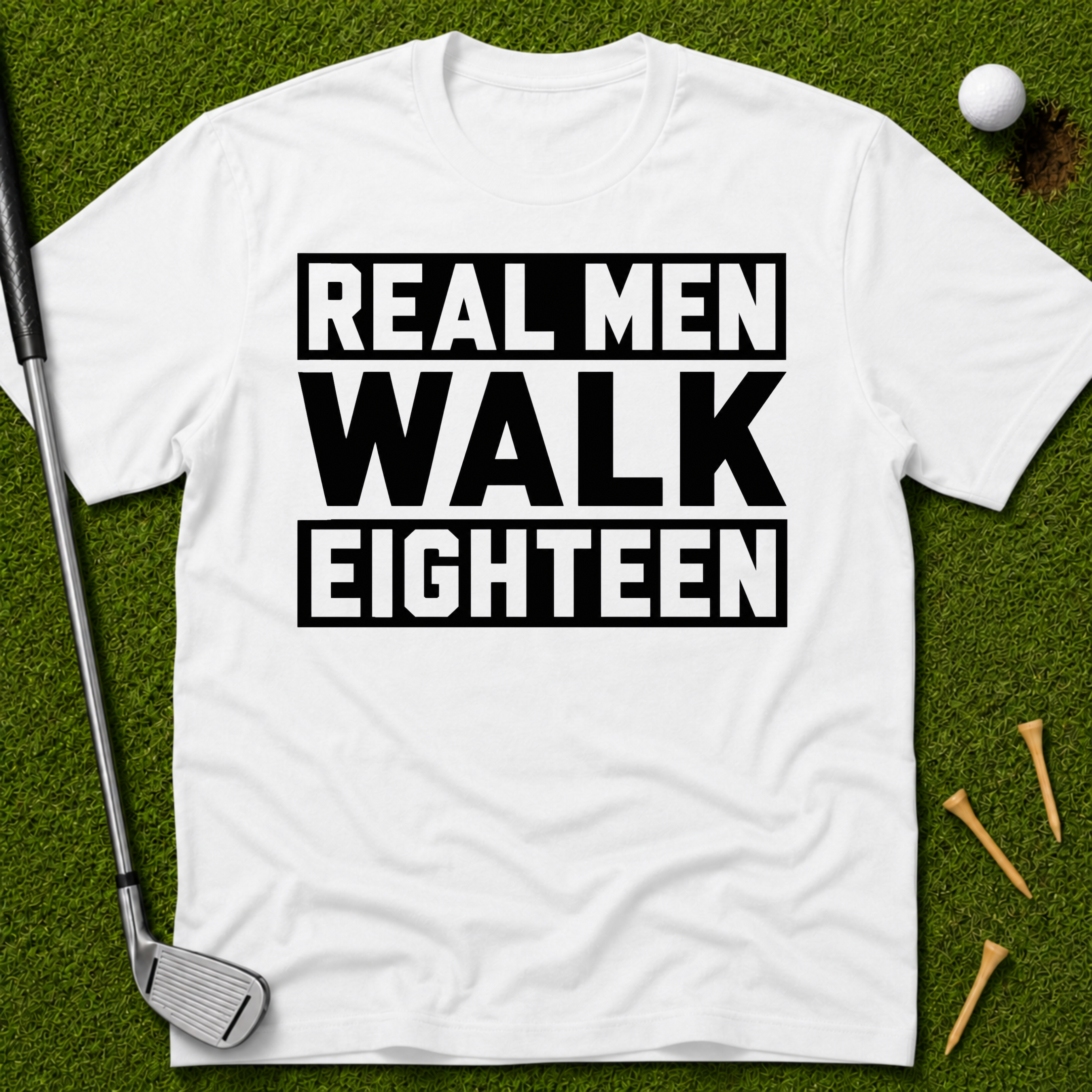 Real Men Walk Eighteen T-Shirt