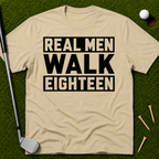 Real Men Walk Eighteen T-Shirt