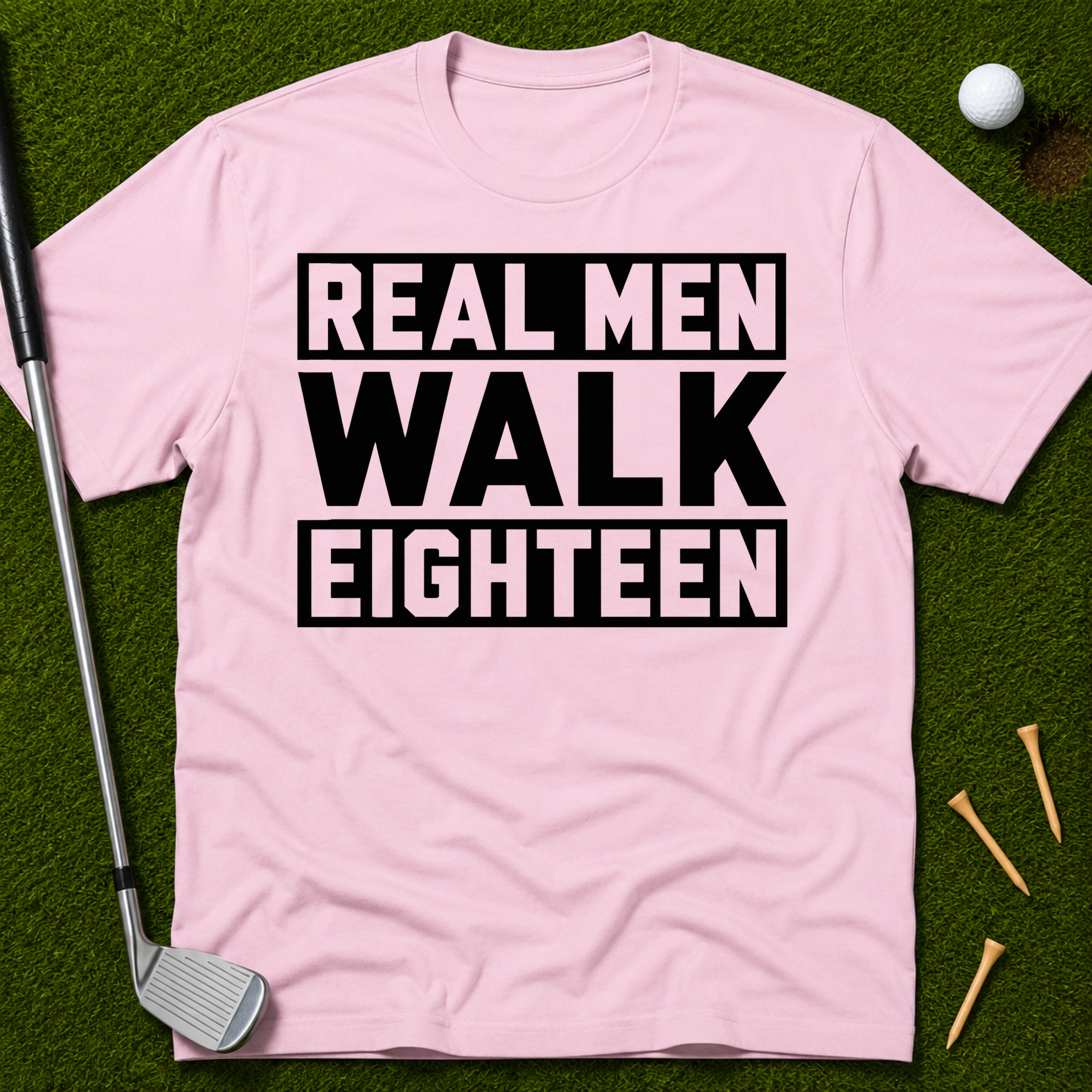 Real Men Walk Eighteen T-Shirt