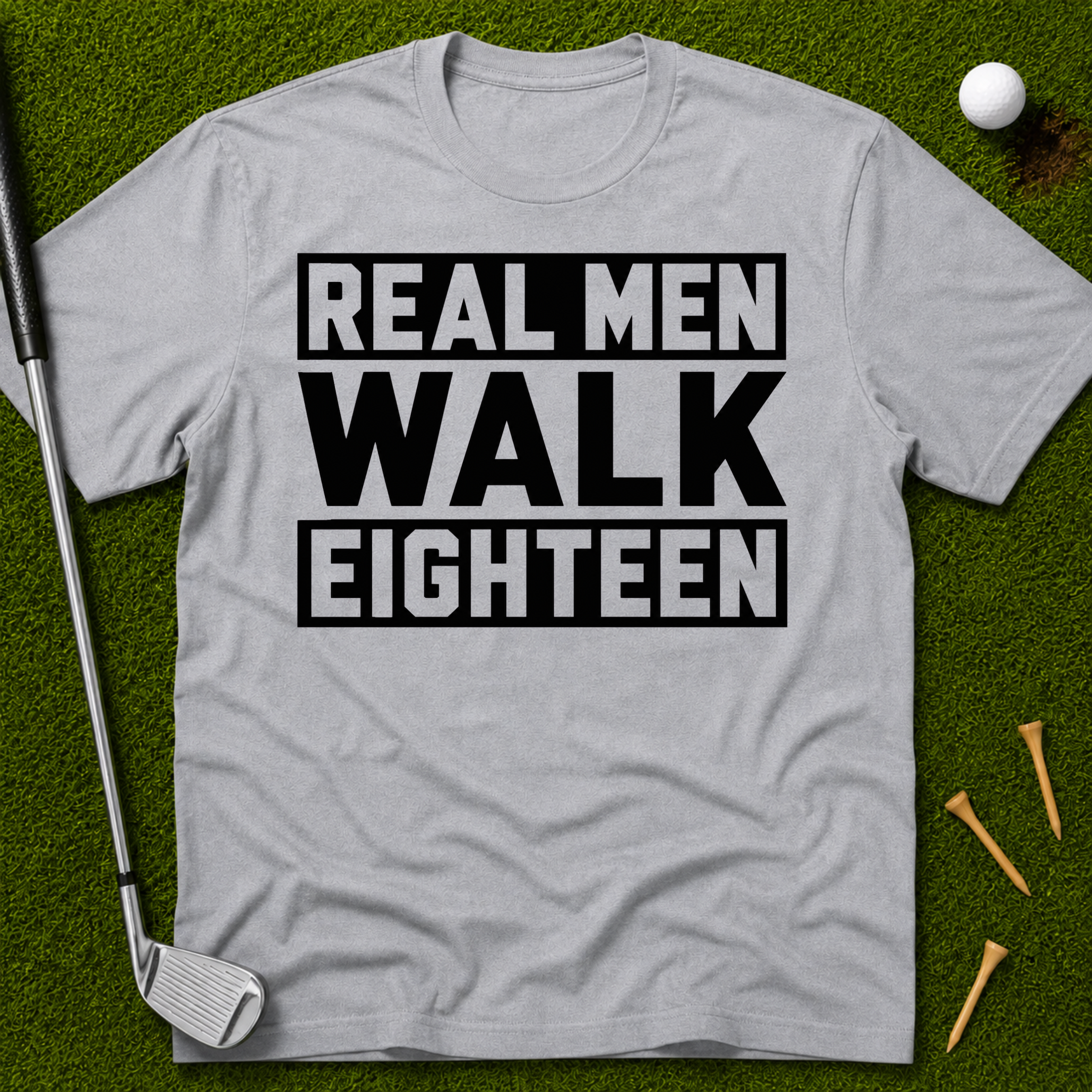 Real Men Walk Eighteen T-Shirt