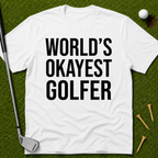 World's Okayest Golfer T-Shirt