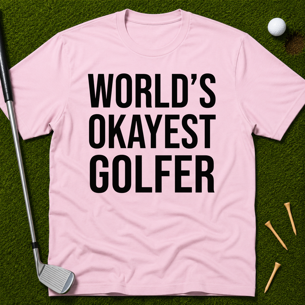 World's Okayest Golfer T-Shirt