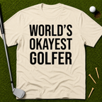 World's Okayest Golfer T-Shirt