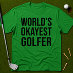 World's Okayest Golfer T-Shirt