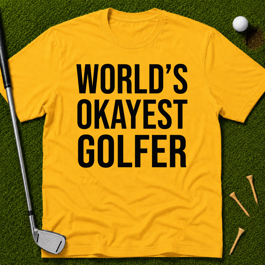 World's Okayest Golfer T-Shirt