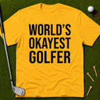 World's Okayest Golfer T-Shirt