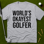 World's Okayest Golfer T-Shirt