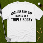 Another Fine Day Ruined T-Shirt