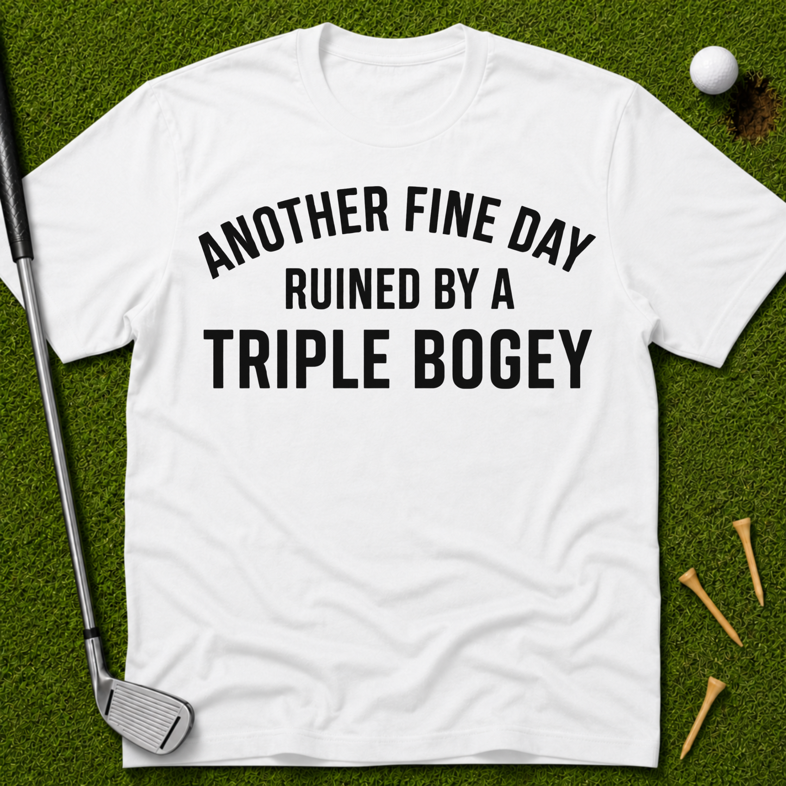 Another Fine Day Ruined T-Shirt