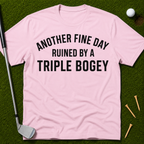 Another Fine Day Ruined T-Shirt