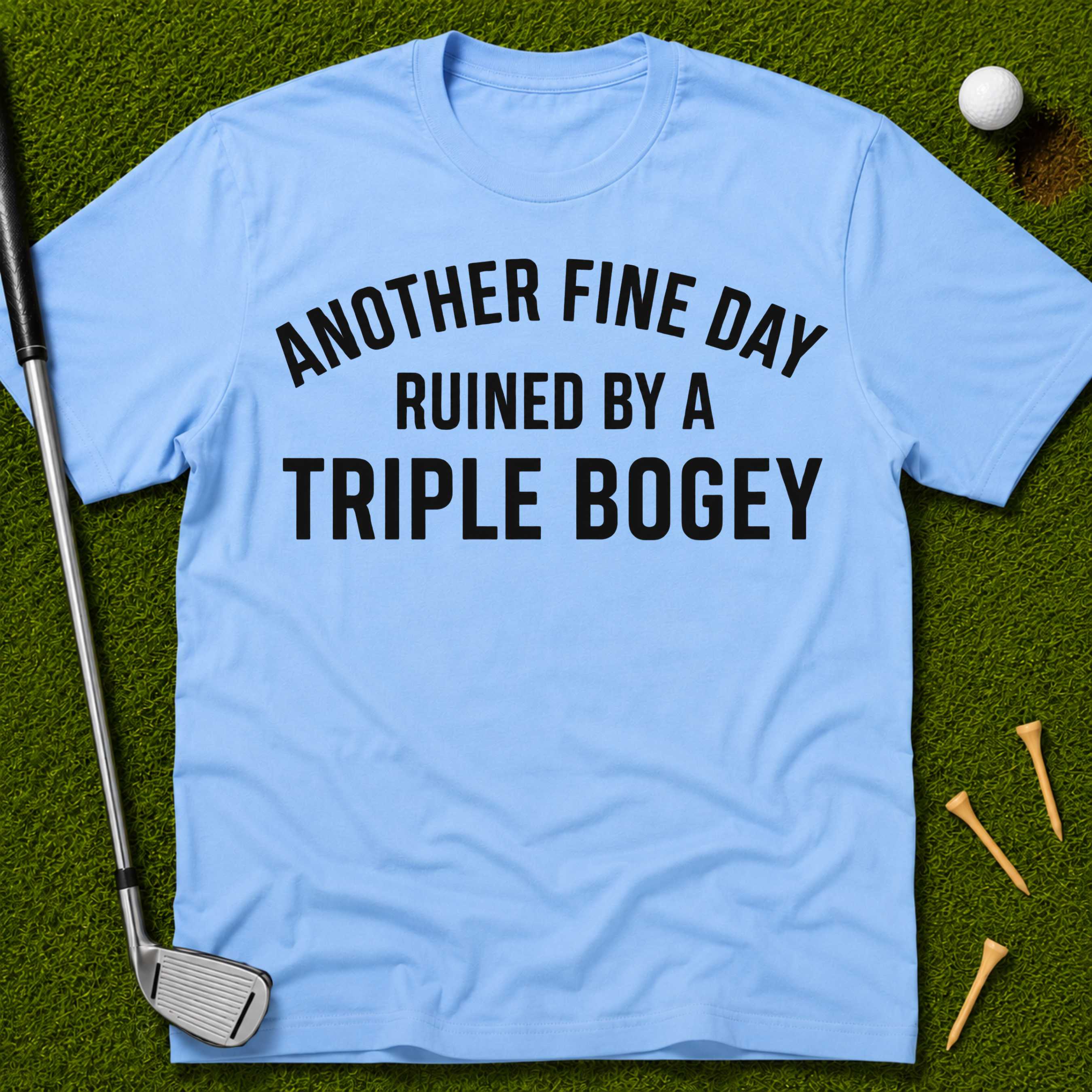 Another Fine Day Ruined T-Shirt