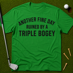 Another Fine Day Ruined T-Shirt