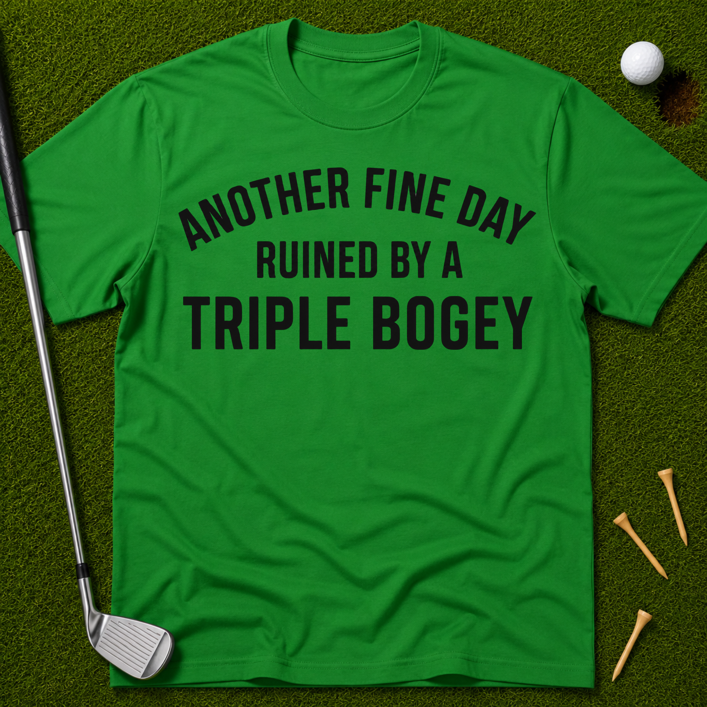 Another Fine Day Ruined T-Shirt