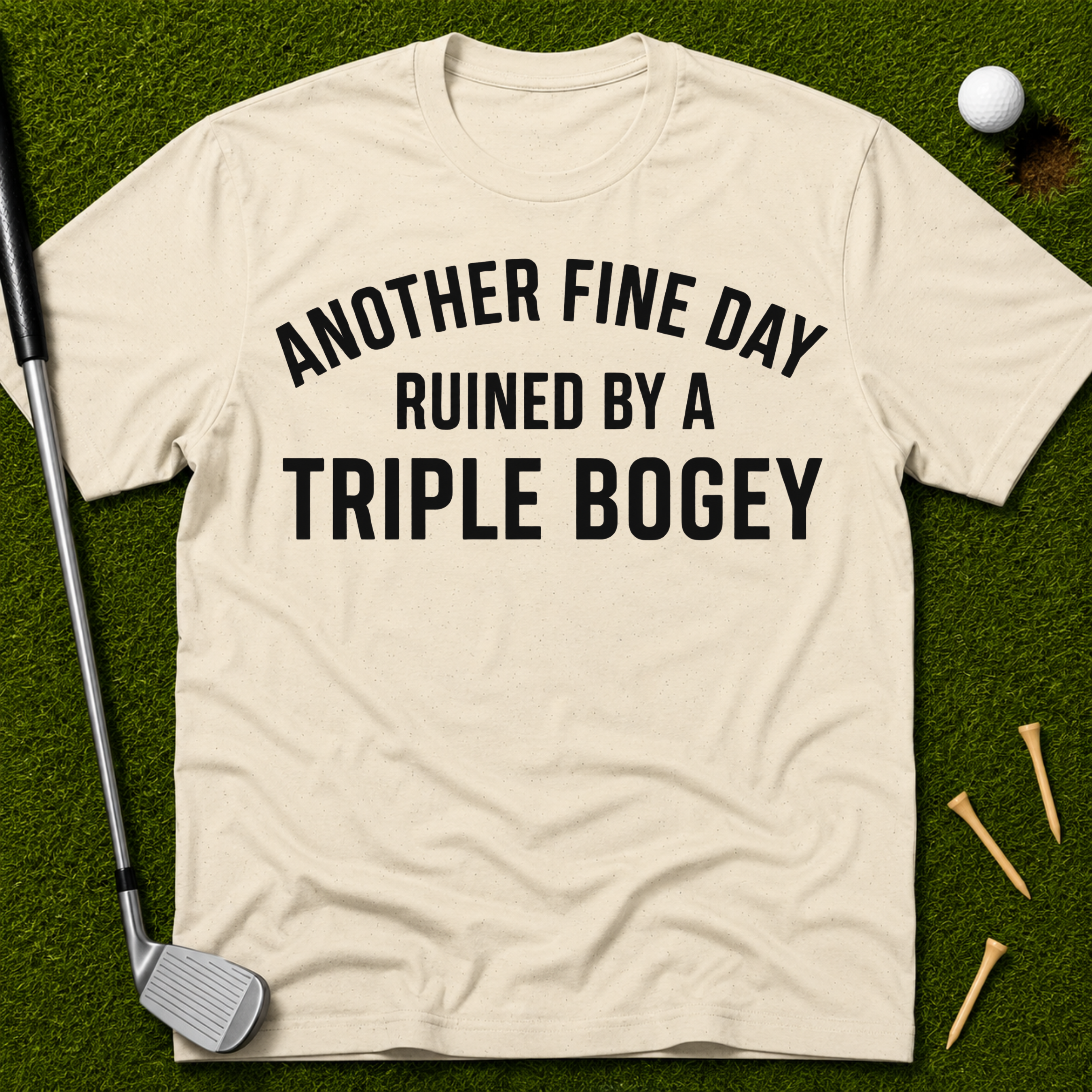 Another Fine Day Ruined T-Shirt