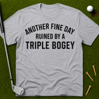 Another Fine Day Ruined T-Shirt