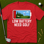 Low Battery Need Golf T-Shirt