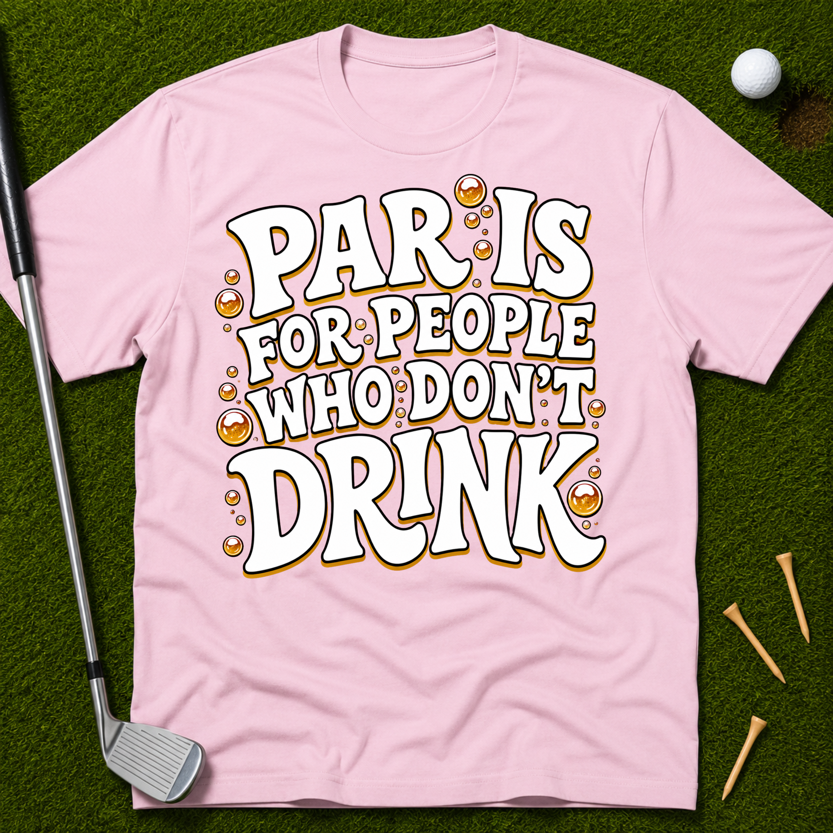 Par Is For People Who Don't Drink T-Shirt