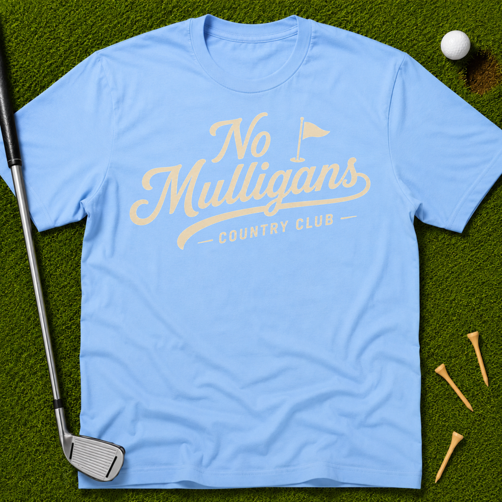 No Mulligans Country Club T-Shirt