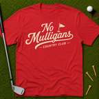 No Mulligans Country Club T-Shirt