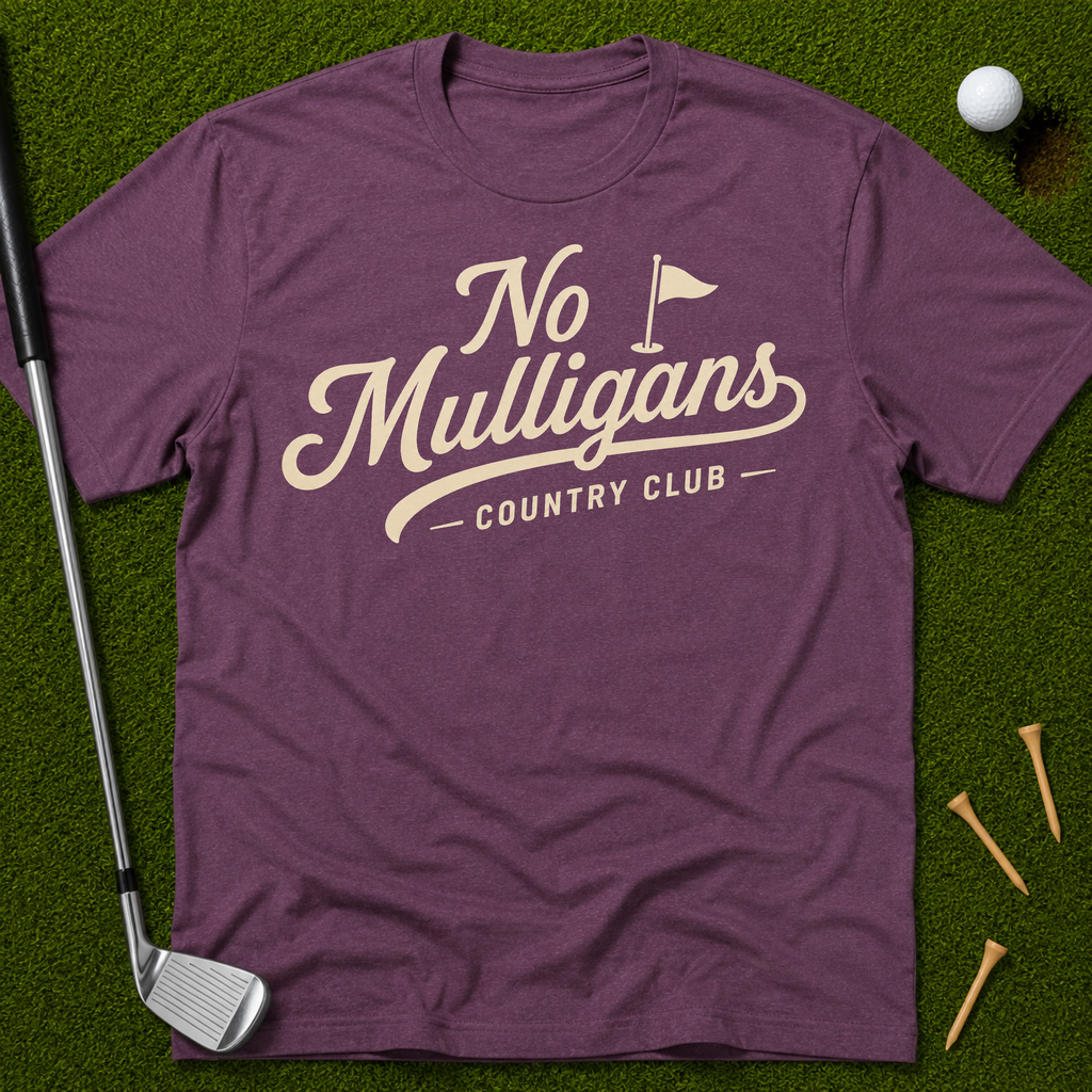 No Mulligans Country Club T-Shirt