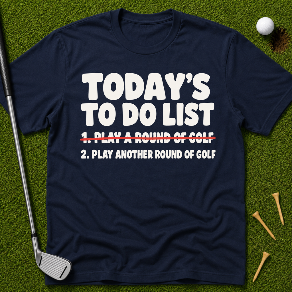 Today's To Do List T-Shirt
