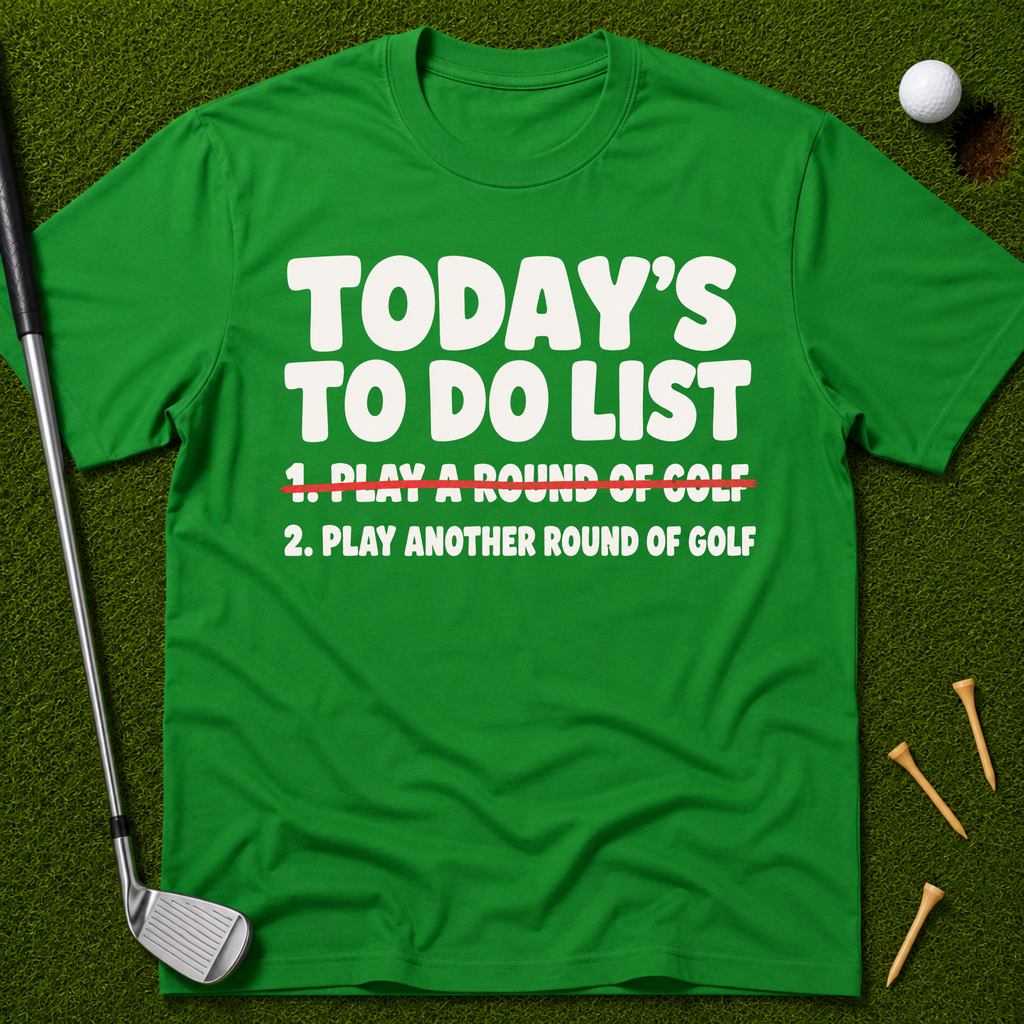 Today's To Do List T-Shirt