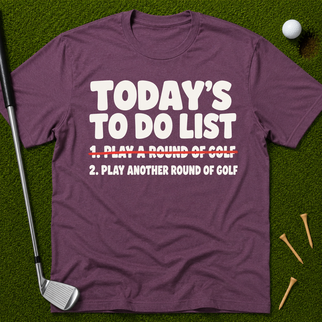 Today's To Do List T-Shirt