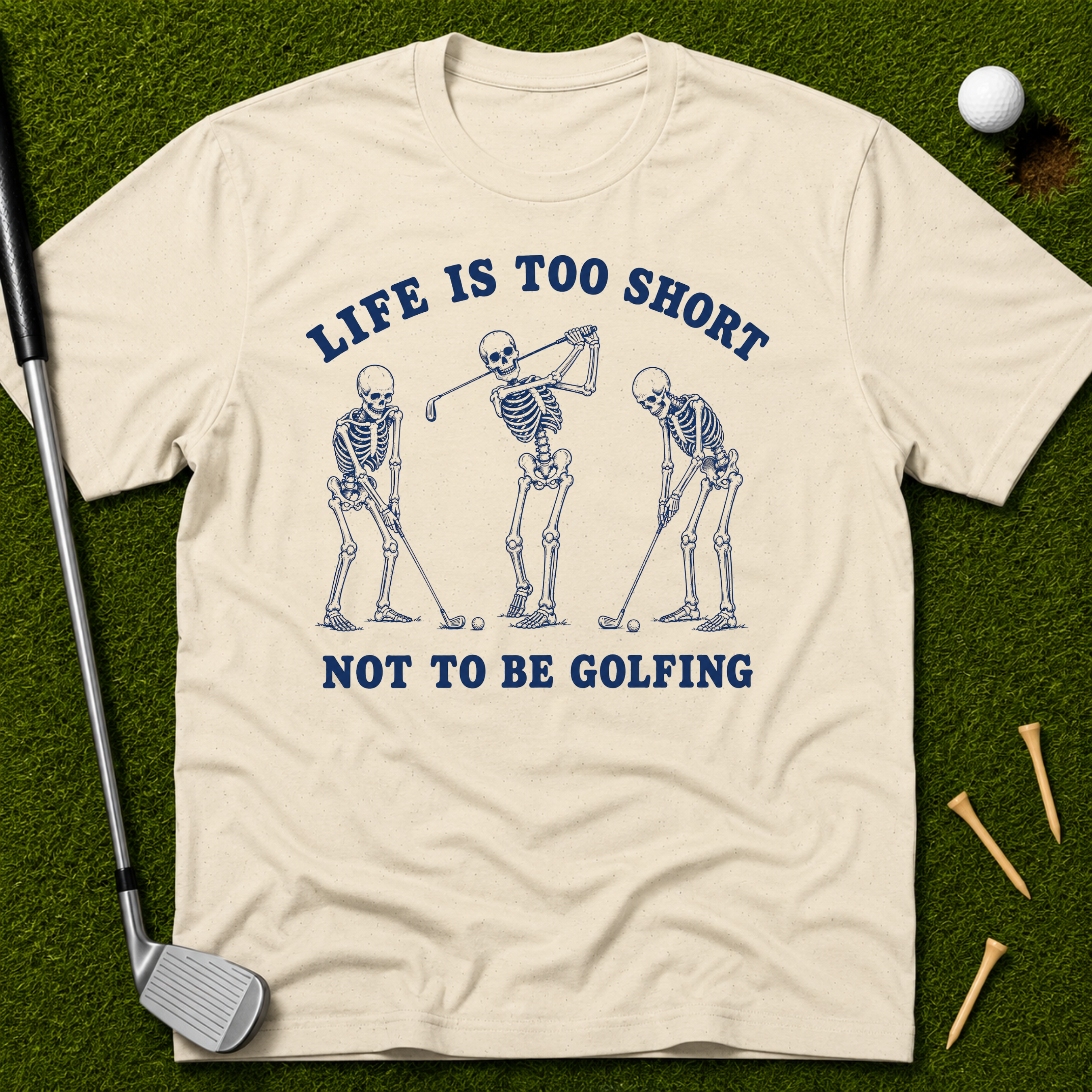 Life Is Too Short Not To Be Golfing T-Shirt